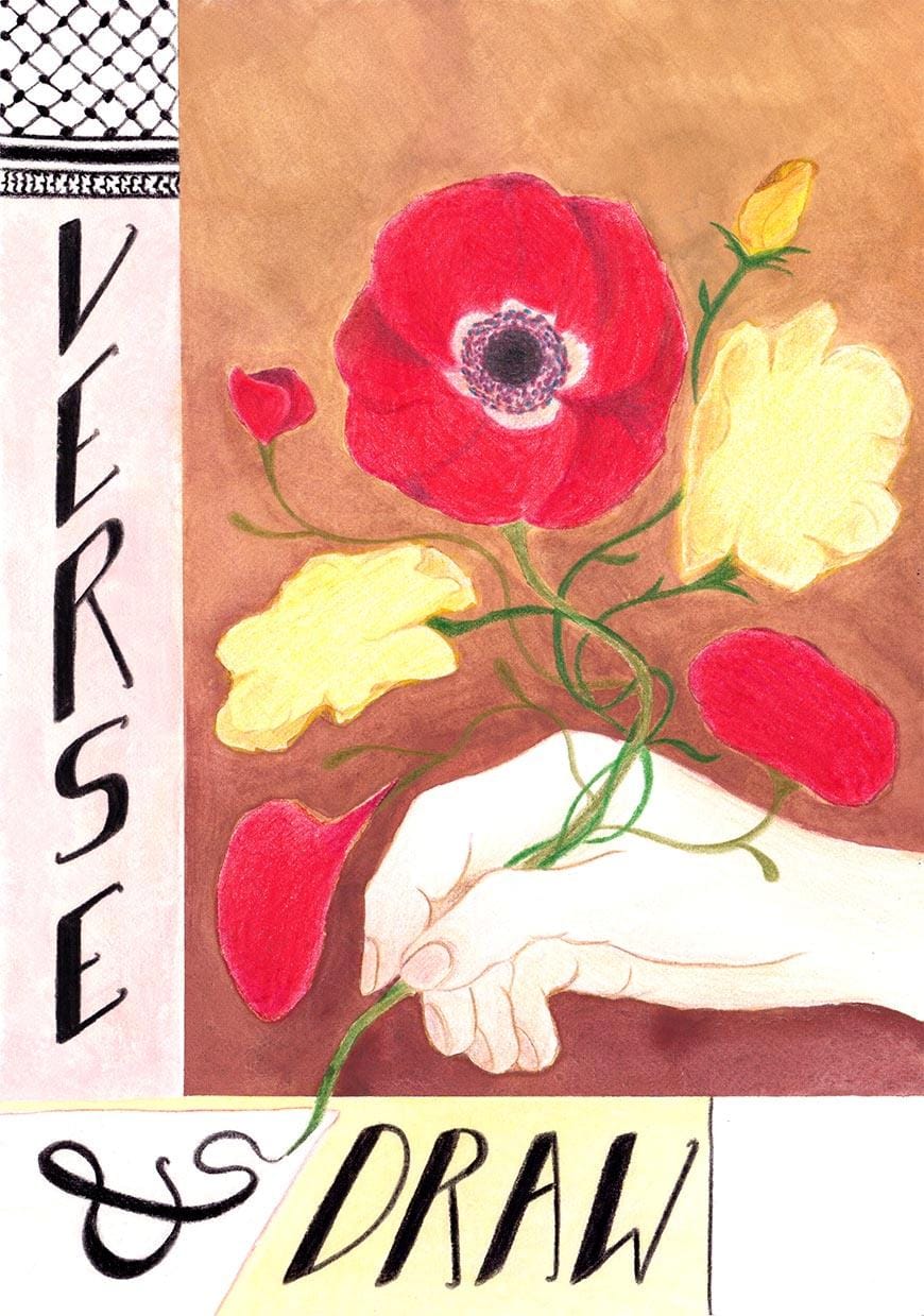 Poster illustration for Verse & Draw, with the lettering laid in an L shape formation and an illustration a hand holding red and yellow flowers like a pen. placed on top. 